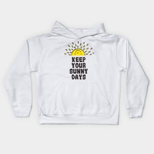 Keep Your Sunny Days Kids Hoodie